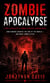 Zombie Apocalypse: A Post‑apocalyptic Zombie Survival Horror Novel - How Humans Survive the End of the World — and What Comes After