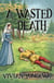 A Wasted Death - The Wolfsburg Adventures, #15