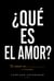 ¿Qué es el amor? El amor es......