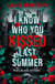 I Know Who You Kissed Last Summer