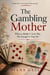 The Gambling Mother : When a Mother's Love was not enough to stop her