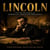 Lincoln - The Life and Legacy of America's Greatest President