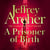 A Prisoner of Birth - The Compulsive And Gripping Thriller From International Bestselling Author Jeffrey Archer