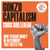 Gonzo Capitalism - How to Make Money in an Economy that Hates You