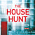 The House Hunt - The heart-pounding thriller that will keep you turning the pages from the acclaimed author of The Interview