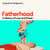 Fatherhood - A History of Love and Power