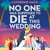 No one was Supposed to Die at this Wedding - A hilarious and whip-smart escapist murder mystery that will keep you guessing!