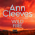 Wild Fire - Detective Jimmy Perez Returns in the New Murder Mystery from the Sunday Times Bestseller