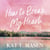 How to Break My Heart - The perfect enemies-to-lovers romance following a small-town café owner and her best-friend’s billionaire brother