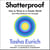 Shatterproof - How to Find Confidence, Choice, and Connection