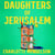 Daughters of Jerusalem - A prize-winning, darkly dramatic story of family secrets and hidden desires, set in the heart of Oxford