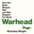 Warhead - How the Brain Shapes War and War Shaped Our Brains