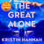 The Great Alone - From the multimillion-copy bestselling author of The Women and The Nightingale