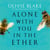 Alone With You in the Ether - A love story like no other and a Heat Magazine Book of the Week