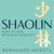 Shaolin: How to Win Without Conflict - The Ancient Chinese Path to Peace, Clarity and Inner Strength