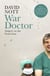 War Doctor - Surgery on the Front Line