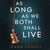 As Long As We Both Shall Live