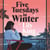 Five Tuesdays in Winter