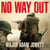 No Way Out - The Searing True Story of Men Under Siege