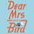 Dear Mrs Bird - Cosy up with this heartwarming and heartbreaking novel set in wartime London