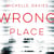 Wrong Place