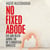 No Fixed Abode - Life and Death Among the UK's Forgotten Homeless