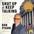 Shut Up and Keep Talking - Lessons on Life and Investing from the Floor of the New York Stock Exchange