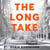 The Long Take - Shortlisted for the Man Booker Prize