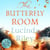 The Butterfly Room - An Enchanting Tale of Long-Buried Secrets from the Author of The Seven Sisters Series