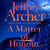 A Matter of Honour - The Gripping And Pulse-Pounding Thriller From International Bestselling Author Jeffrey Archer