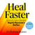 Heal Faster - Unlock Your Body's Rapid Recovery Reflex