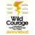 Wild Courage - A Rebellious Guide to Supercharge Your Career
