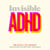 Invisible ADHD - Proven Mood and Life Management for Smart Yet Scattered Women