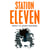 Station Eleven - a post-apocalyptic tale of survival and hope, now an HBO Max series
