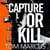 Capture or Kill