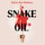 Snake Oil - A Razor-Sharp Literary Thriller About Three Women Vying for Power, Where the Cost of Ambition Might be Deadly