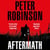 Aftermath - The Gripping 12th Novel in the Number One Bestselling Inspector Alan Banks Crime Series