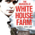 The Murders at White House Farm - Jeremy Bamber and the killing of his family. The definitive investigation.