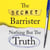 Nothing But The Truth - Dark Humour and Shocking Truths Learned from a Life in the Law