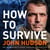 How to Survive - Lessons for Everyday Life from the Extreme World