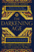 The Darkening Age - The Christian Destruction of the Classical World