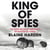 King of Spies - The Dark Reign of America's Spymaster in Korea