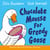 Chocolate Mousse for Greedy Goose - A funny rhyming story to encourage good table manners