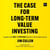 The Case for Long-Term Value Investing - A guide to the data and strategies that drive stock market success