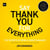 Say Thank You for Everything - The secrets of being a great manager - strategies and tactics that get results