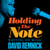 Holding the Note - Writing On Music