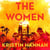 The Women - The Bestselling, Unforgettable Novel That Has Captured Millions of Hearts