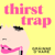 Thirst Trap - A funny and bittersweet story about the messy reality of friendship