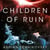 Children of Ruin - New intelligences arise in this epic and thrilling sequel to the Arthur C. Clake award winning Children of Time