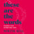 These Are the Words - Fearless Verse to Find Your Voice